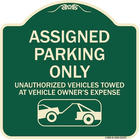 Signmission Parking Restriction Assigned Parking Only Unauthorized Vehicles Towed at Owner Expense, G-1818-23374 A-DES-G-1818-23374